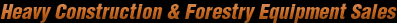 Heavy Construction & Forestry Equipment Sales